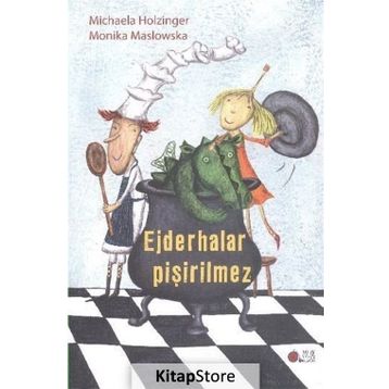Ejderhalar Pişirilmez - Michaela Holzinger Monika Maslowska