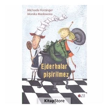 Ejderhalar Pişirilmez - Michaela Holzinger Monika Maslowska
