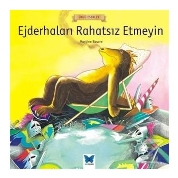 Ejderhaları Rahatsız Etmeyin-Ünlü Eserler - Martine Bourre