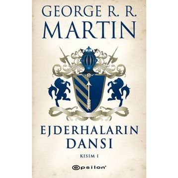 Ejderhaların Dansı Kısım 1 - George R. R. Martin