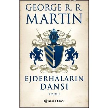 Ejderhaların Dansı Kısım 1 - George R. R. Martin