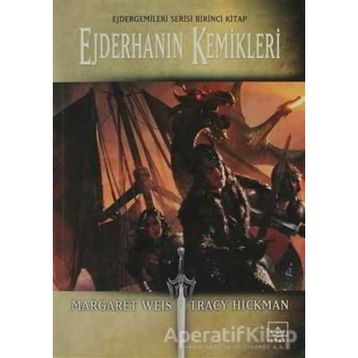 EJDERHANIN KEMIKLERI 1. KITAP - MARGARET WEIS;TRACY HICKMAN