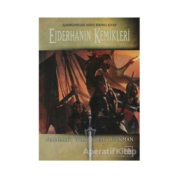 EJDERHANIN KEMIKLERI 1. KITAP - MARGARET WEIS;TRACY HICKMAN