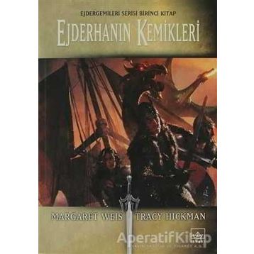 EJDERHANIN KEMIKLERI 1. KITAP - MARGARET WEIS;TRACY HICKMAN