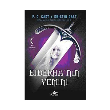 EJDERHA'NIN YEMINI - P. C. CAST;KRISTIN CAST