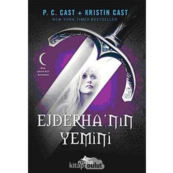 EJDERHA'NIN YEMINI - P. C. CAST;KRISTIN CAST