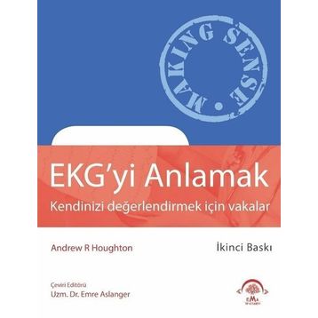 EKG'yi Anlamak - Kendinizi Değerlendirmek İçin Vakalar - Andre Houghton