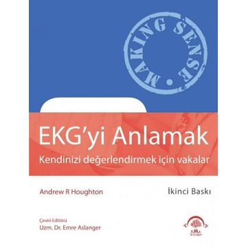 EKG'yi Anlamak - Kendinizi Değerlendirmek İçin Vakalar - Andre Houghton