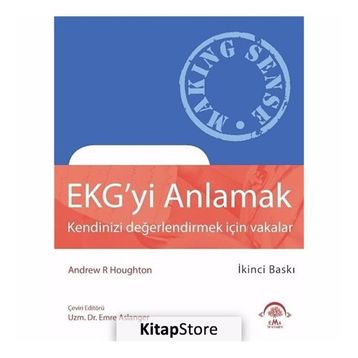 EKG'yi Anlamak - Kendinizi Değerlendirmek İçin Vakalar - Andre Houghton