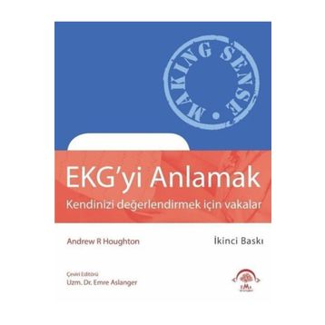 EKG'yi Anlamak - Kendinizi Değerlendirmek İçin Vakalar - Andre Houghton