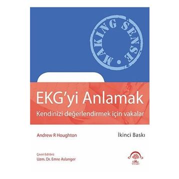 Ekg'yi Anlamak-Kendinizi Değerlendirmek İçin Vakalar-Ema Tıp Kitabevi