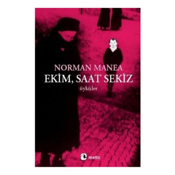 EKIM, SAAT SEKIZ - NORMAN MANEA