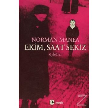 EKIM, SAAT SEKIZ - NORMAN MANEA