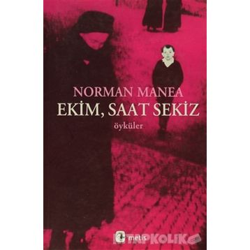 EKIM, SAAT SEKIZ - NORMAN MANEA