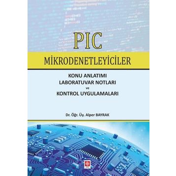 Ekin Yayınevi PIC Mikrodenetleyiciler Laboratuvar Notları ve Kontrol Uygulamaları Konu Anlatımı