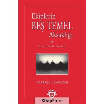 EKIPLERIN BEŞ TEMEL AKSAKLIĞI - PATRICK LENCIONI
