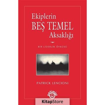 EKIPLERIN BEŞ TEMEL AKSAKLIĞI - PATRICK LENCIONI