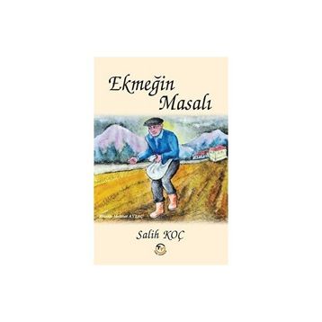 Ekmeğin Masalı Salih Koç