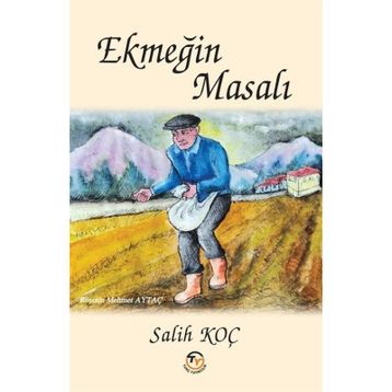 Ekmeğin Masalı Salih Koç
