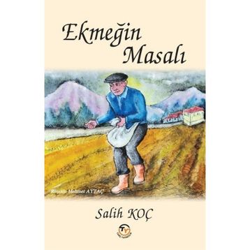 Ekmeğin Masalı Salih Koç
