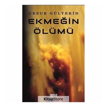Ekmeğin Ölümü - Cesur Gültekin