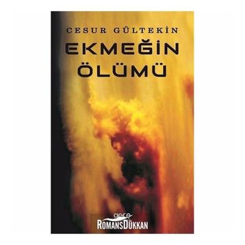 Ekmeğin Ölümü - Cesur Gültekin