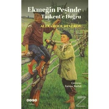 Ekmeğin Peşinde Taşkent’e Doğru - Alexander Nererov