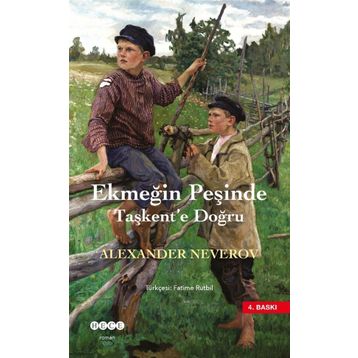 Ekmeğin Peşinde Taşkent’e Doğru - Alexander Nererov