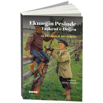 Ekmeğin Peşinde Taşkent’e Doğru - Alexander Nererov