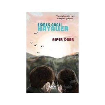 Ekmek Arası Hayaller - Alper Onar