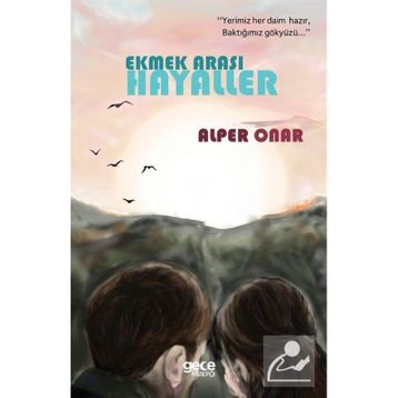 Ekmek Arası Hayaller - Alper Onar