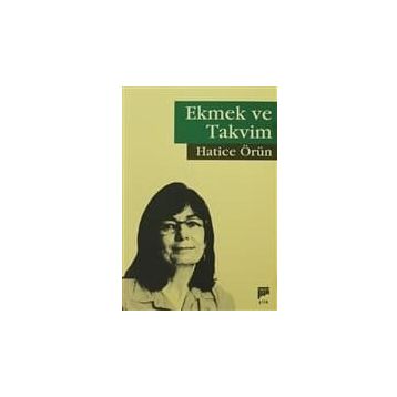 Ekmek Ve Takvim - Hatice Örün