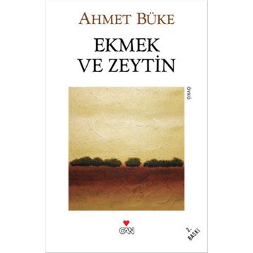 Ekmek ve Zeytin - Ahmet Büke
