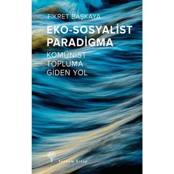 Eko-sosyalist Paradigma - Fikret Başkaya