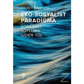 Eko-sosyalist Paradigma - Fikret Başkaya