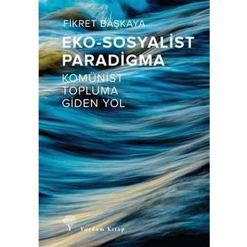 Eko-sosyalist Paradigma - Fikret Başkaya