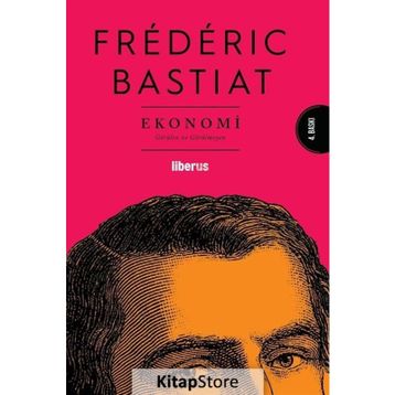 Ekonomi - Frederic Bastiat - Liberus Yayınları
