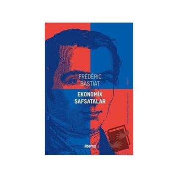Ekonomi - Frederic Bastiat - Liberus Yayınları