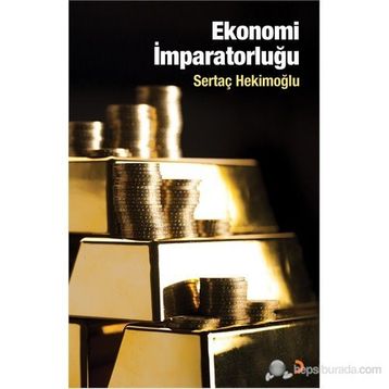 EKONOMI İMPARATORLUĞU - SERTAÇ HEKIMOĞLU