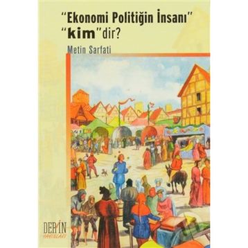 "EKONOMI POLİTİĞİN İNSANI" "KIM"DIR? - METIN SARFATI (ISBN:9789944250733)