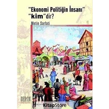 "EKONOMI POLİTİĞİN İNSANI" "KIM"DIR? - METIN SARFATI (ISBN:9789944250733)