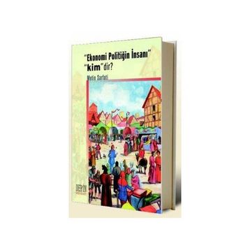 "EKONOMI POLİTİĞİN İNSANI" "KIM"DIR? - METIN SARFATI (ISBN:9789944250733)
