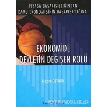 EKONOMIDE DEVLETIN DEĞİŞEN ROLÜ - NAZIM ÖZTÜRK