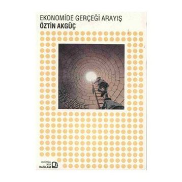 Ekonomide Gerçeği Arayış - Öztin Akgüç