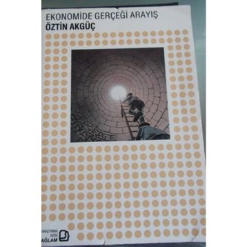 Ekonomide Gerçeği Arayış - Öztin Akgüç