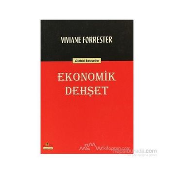 EKONOMIK DEHŞET - VIVIANE FORRESTER