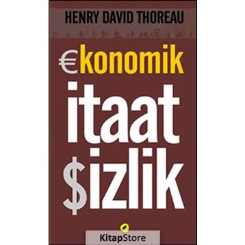 Ekonomik İtaatsizlik - Henry David Thoreau