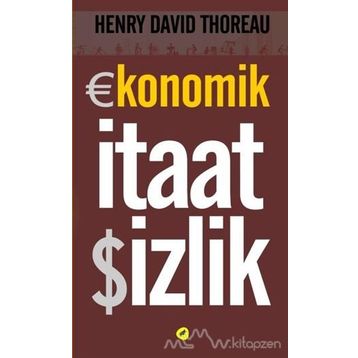 Ekonomik İtaatsizlik - Henry David Thoreau