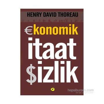 Ekonomik İtaatsizlik - Henry David Thoreau