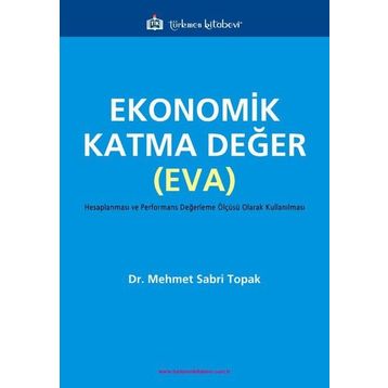 Ekonomik Katma Değer (EVA) . Mehmet Sabri Topak